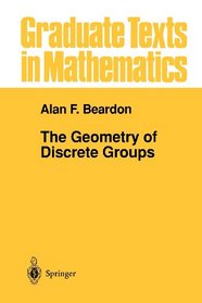 The Geometry of Discrete Groups (Graduate Texts in Mathematics)