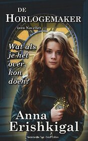 De Horlogemaker: Een novelle (Dutch Edition): Nederlandse Taal