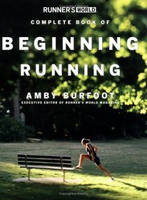 Runner's World Complete Book of Beginning Running