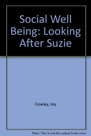 Social Well Being: Looking After Suzie (Well Being)