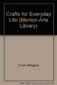 Crafts for Everyday Life (Merlion Arts Library)