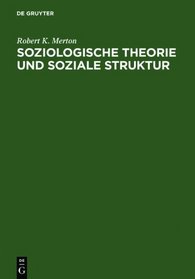Soziologische Theorie und soziale Struktur.