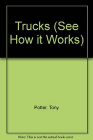 Trucks (See How It Works)
