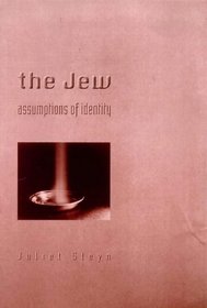 The Jew: Assumptions of Identity