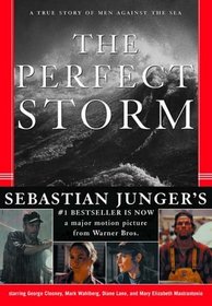 The Perfect Storm: A True Story of Men Against the Sea