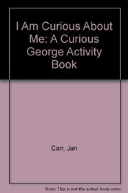 I Am Curious About Me: A Curious George Activity Book (Curious George Activity Book)