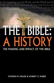 The Bible: A History: The Making and Impact of the Bible