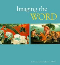 Imaging the Word: An Arts and Lectionary Resource