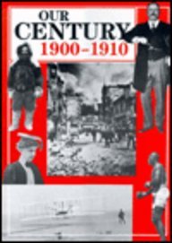 Our Century: 1900-1910 (Our Century (Gareth Stevens))