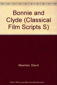 Bonnie and Clyde (Classical Film Scripts S)