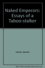 Naked Emperors: Essays of a Taboo-Stalker