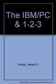 The IBM/PC & 1-2-3