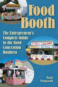 Food Booth, The Entrepreneur's Complete Guide to the Food Concession Business