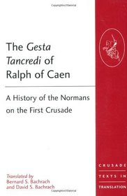 The Gesta Tancredi of Ralph of Caen (Crusade Texts in Translation)