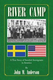 River Camp: A True Story of Swedish Immigrants in America
