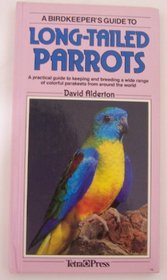 Birdkeeper's Guide to Long-Tailed Parrots