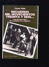 Recuerdo 1936: Una Historia Oral de la Guerra Civil Espaola (Pruebas Al Canto) (Spanish Edition)