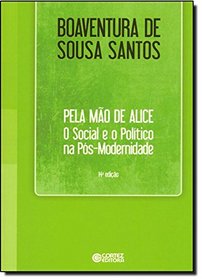 Pela Mo de Alice. O Social e o Poltico na Ps-Modernidade (Em Portuguese do Brasil)