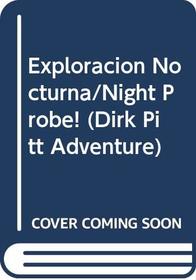 Exploracion Nocturna/Night Probe! (Dirk Pitt)