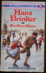 Hans Brinker, or the Silver Skates (Puffin Classics)