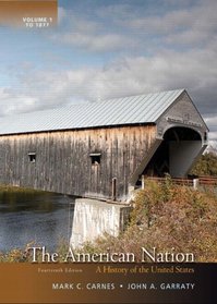 The American Nation: A History of the United States, Volume 1 (14th Edition)