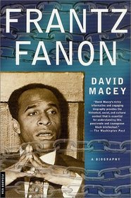 Frantz Fanon : A Biography