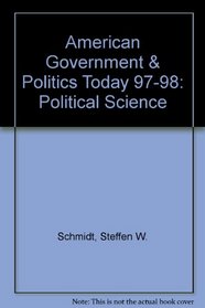 American Government & Politics Today 97-98: Political Science