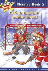 Arthur and the Goalie Ghost : Arthur Good Sports Chapter Book 5 (Arthur Good Sports Chapter Books)