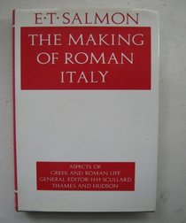 The Making of Roman Italy (Aspects of Greek & Roman Life)
