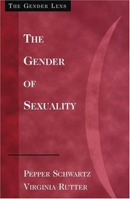 The Gender of Sexuality: Exploring Sexual Possibilities : Exploring Sexual Possibilities (Gender Lens)