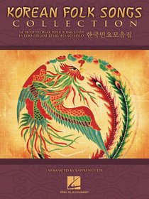 Korean Folk Songs Collection: 24 Traditional Songs Arranged for Intermediate Piano Solo