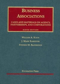 Cases and Materials on Business Associations: Agency, Partnerships, and Corporations (6th Edition)