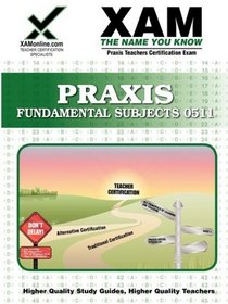 Praxis Fundamental Subjects 0511 (XAM PRAXIS)
