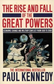 The Rise and Fall of the Great Powers: Economic Change and Military Conflict from 1500 to 2000