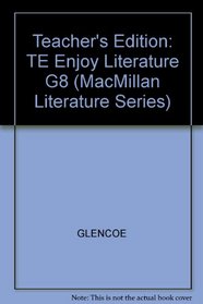 Enjoying Literature Grade 8 - Teachers Annotated Edition (MacMillan Literature Series)