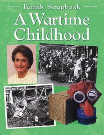 A Wartime Childhood (Family Scrapbook)