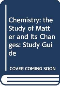 Chemistry: A Study of Matter