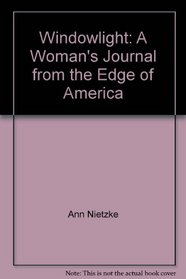 Windowlight: A Woman's Journal from the Edge of America