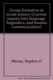 Group formation in social science (Current inquiry into language, linguistics, and human communication)