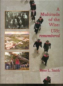 A multitude of the wise: UVic remembered