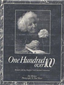 One Hundred over 100: Moments With One Hundred North American Centenarians