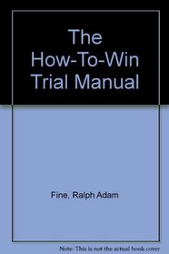 The How-To-Win Trial Manual