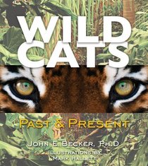 Wild Cats: Past & Present (Junior Library Guild Selection (Darby Creek Press))