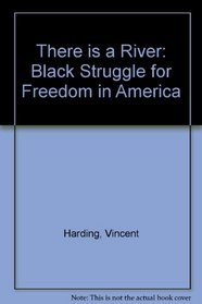 There Is a River: Black Struggle for Freedom in America