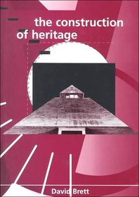 The Construction of Heritage (Irish Cultural Studies)