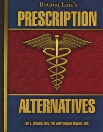 Bottom Line's Prescription Alternatives: Hundreds of Safe, Natural, Prescription-free Remedies to Restore and Maintain Your Health (Paperback 2008 Printing, Second Edition)