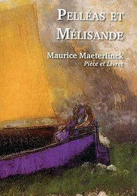 Pelleas et Melisande - Piece et livret