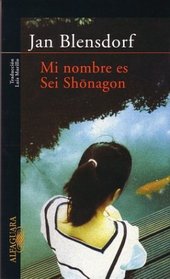 Mi nombre es Sei Shonagon (My name is Sei Shonagon) (Spanish Edition)