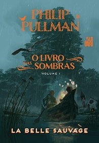 O Livro das Sombras. La Belle Sauvage (Em Portuguese do Brasil)