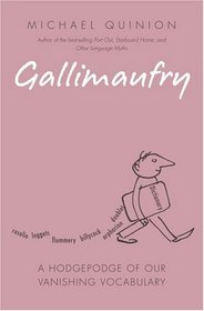 Gallimaufry: A Hodge-Podge of Words Vanishing from Our Vocabulary